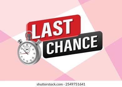 Last chance words Banner design template for marketing. Last chance promotion or retail. Stop watch timer banner modern graphic design for store shop, online store, website, landing page

