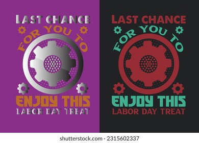 Last Chance For You To Enjoy This, My First Labor Day EPS JPG PNG, Official Labor Girl T shirt Design, Happy Labor EPS Cut File, American Holiday EPS JPG PNG, Memorial EPS,