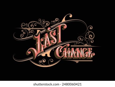 LAST CHANGE lettering custom style design