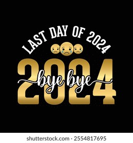 Last of day  2024 bye bye 2024, invitation card, and wishing farewell party Celebration vector template.