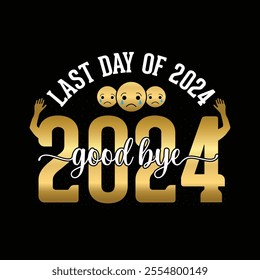 Last day of 2024 good bye 2024. Greeting invitation card, and farewell party Celebration 2024.