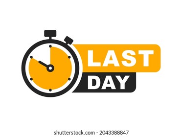 Last day banner with timer. Last offer label. Countdown of time for spesial offer. Banner for sale promotion. Vector illustration.
