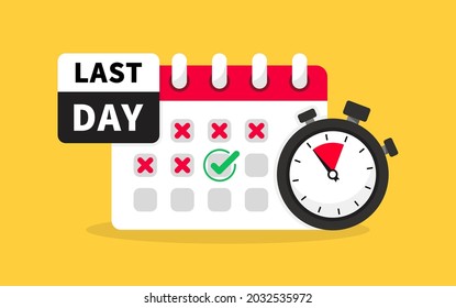 Last day. Calendar and stopwatch flat icon. Calendar deadline. Deadline, mark dates, reminder. Agenda symbol with selected important day.Time appointment, reminder date concept.