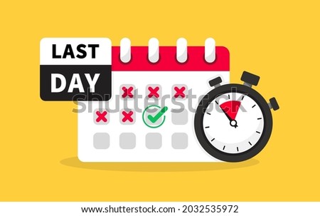 Last day. Calendar and stopwatch flat icon. Calendar deadline. Deadline, mark dates, reminder. Agenda symbol with selected important day.Time appointment, reminder date concept.