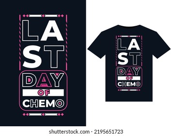 Last Day of Chemo T-shirt Design