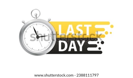 Last day countdown badge. Last offer. Special offer. Last chance sale offer promo sticker. Marketing announcement for sale promotion. Limited offer with clock for promotion. Vector illustration