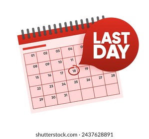 Last day countdown banner. Calendar and bubble. Calendar Reminder. Reminder date concept. Vector illustration.