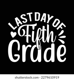 Last Day of Fifth Grade T Shirt Design, Vector file