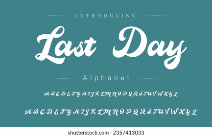 Last Day Font. Alphabet. Script. Typeface. Label .Vintage typeface. For labels and different type designs