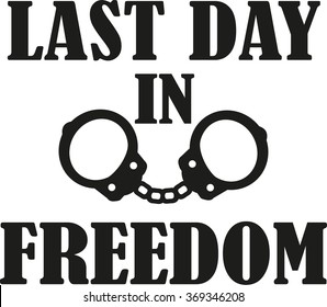 Last Day In Freedom - Bachelor Party With Hand Cuffs