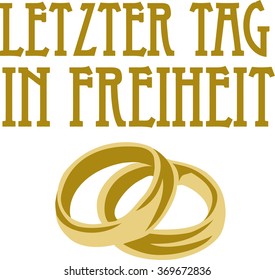 Last day in freedom with golden wedding rings german