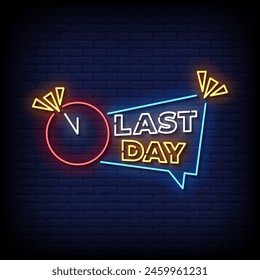 last day neon Sign on brick wall background vector