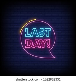 Last Day Neon Signs Style Text Vector