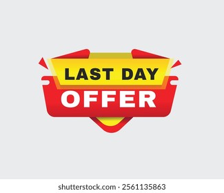 Last day offer - banner modern speech design for business concept, vector label, Design element white background.