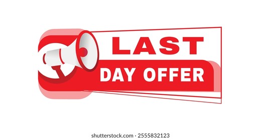 Last day offer banner, tag  for announce. Design template, flat vector label illustration isolated.