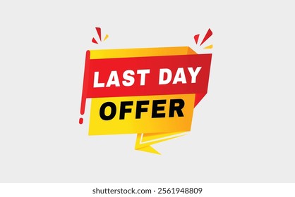 Last day offer label in red Advertising, Promo, banner template or web element.