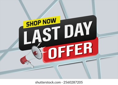 last day offer sale word mega phone concept vector illustration and 3d style, landing page, template, ui, web, mobile app, poster, banner, flyer, background, gift card, coupon, label, wallpaper

