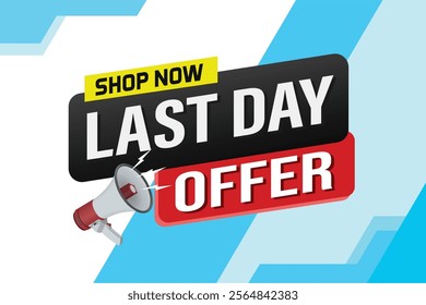 last day offer sale word mega phone concept vector illustration and 3d style, landing page, template, ui, web, mobile app, poster, banner, flyer, background, gift card, coupon, label, wallpaper