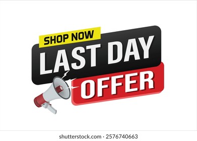 last day offer sale word mega phone concept vector illustration and 3d style, landing page, template, ui, web, mobile app, poster, banner, flyer, background, gift card, coupon, label, wallpaper

