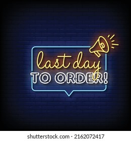 Last Day To Order Neon Sign On Brick Wall Background Vector