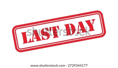 Last Day Red Grunge Rubber Stamp Vector Illustration Isolated on White Background, Final Day Notice Label, Sale Ending Today Urgency Badge, Distressed Ink Texture Marketing Design