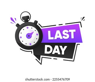 Last Day. Ribbon with clock and last day inscription. Sale concept banner with countdown. Banner for retail, shop, social media, advertising. Modern design. Vector illustration.