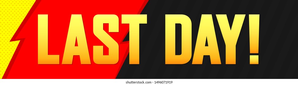 Last Day, sale web banner design template, discount horizontal poster, final offer, vector illustration