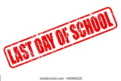 LAST DAY OF SCHOOL RED STAMP TEXT ON WHITE
