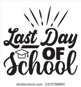 Last Day of School t-shirt design vector file