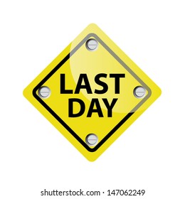 Last day sign on yellow background. Vector