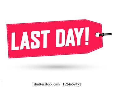 Last Day tag, sale banner design template, vector illustration