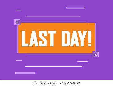 Last Day tag, sale banner design template, vector illustration