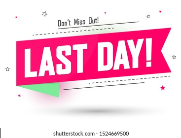 Last Day tag, sale banner design template, Don't miss out, vector illustration