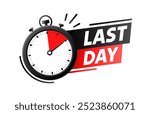 Last day, time sale, special offer, badge message. Vector illustration