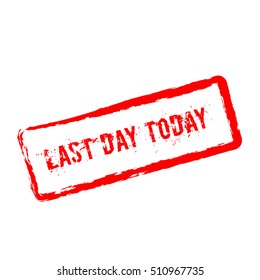 Last Day Today Stamp Images Stock Photos Vectors Shutterstock