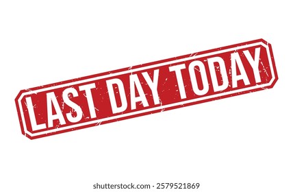 LAST DAY TODAY rubber stamp on white background. LAST DAY TODAY Stamp.