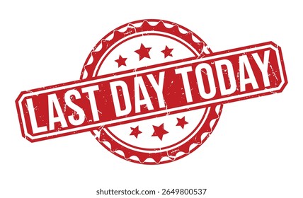 LAST DAY TODAY rubber stamp on white background. LAST DAY TODAY Stamp.