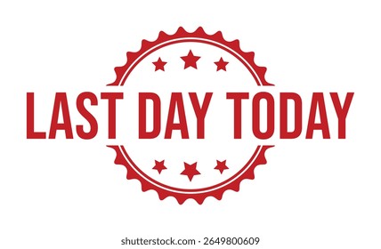 LAST DAY TODAY rubber stamp vector illustration on white background