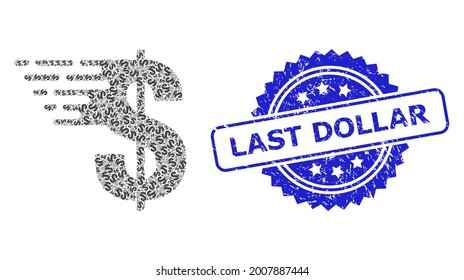 Last Dollar corroded stamp and vector recursive mosaic dollar. Blue stamp seal has Last Dollar tag inside rosette. Vector mosaic is organized with recursive rotated dollar items.