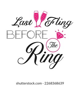 Last fling before the ring . Wedding, bachelorette party, hen party or bridal shower handwritten calligraphy card, banner or poster graphic design lettering vector element.