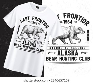 Last Frontier bear hunt, nature is calling, Alaska bear hunting club t-shirt design, Vintage Bear hunting t-shirt design