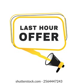 Last hour offer banner flat vector speech bubble, sign. vector illustration design element.