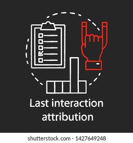 Last interaction attribution chalk concept icon. Marketing channel analysis idea. Attribution modeling type. Default conversion model. Vector isolated chalkboard illustration