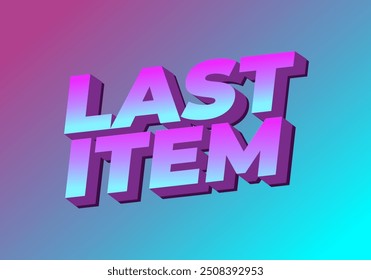 Letztes Element. Texteffekt-Design für Werbeaktionen im 3D-Stil