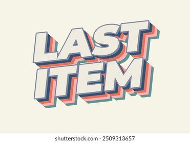 Letztes Element. Texteffekt-Design für Werbeaktionen im 3D-Stil