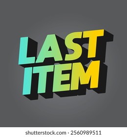 Last item. Text effect design in bold font with bold colors for digital or print ads