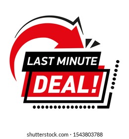 Last Minute Deal. Symbol or emblem for an advertising campaign at retail on the day of purchase
