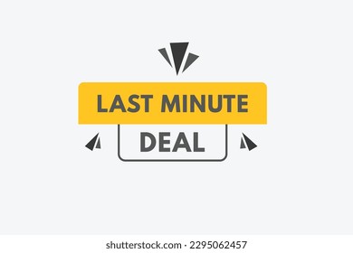 Last Minute Deal Text Button. Web-Buttons auf dem Etikett des letzten Minute-Deal-Zeichens