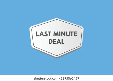 Last Minute Deal text Button. Last Minute Deal Sign Icon Label Sticker Web Buttons