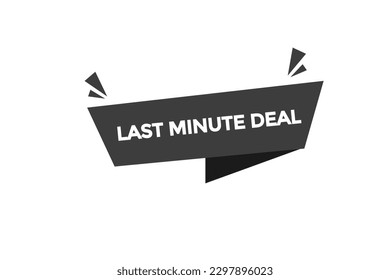 last minute deal vectors.sign label bubble speech last minute deal 
